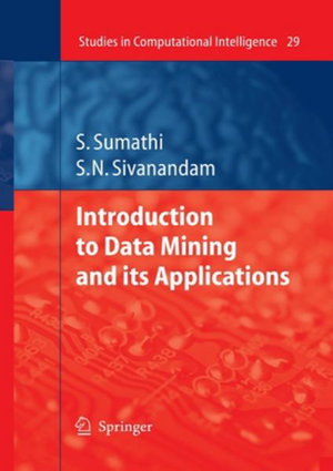 Introduction to Data Mining and its Applications : Studies in Computational Intelligence - S. Sumathi