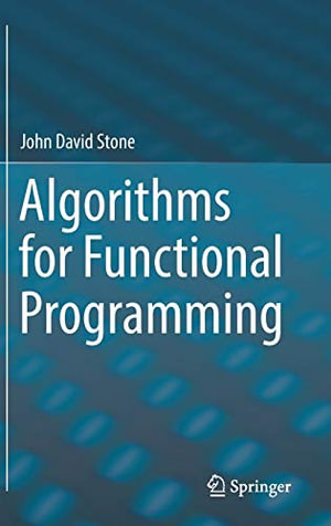Algorithms for Functional Programming - John David Stone