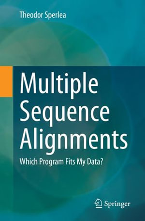 Multiple Sequence Alignments : Which Program Fits My Data? - Theodor Sperlea