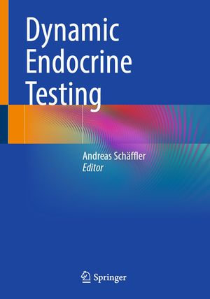 Dynamic Endocrine Testing - Andreas Schäffler