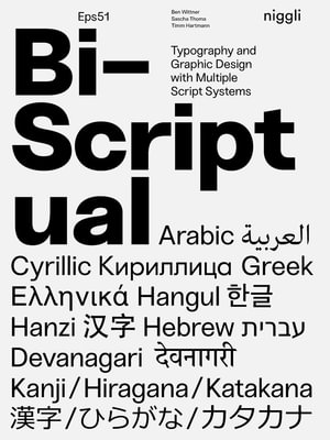 Bi-Scriptual : Typography and Graphic Design with Multiple Script Systems - Ben Wittner