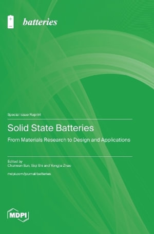 Solid State Batteries : From Materials Research to Design and Applications - Chunwen Sun