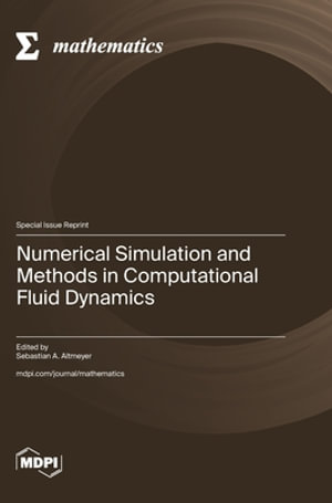 Numerical Simulation and Methods in Computational Fluid Dynamics - Sebastian A. Altmeyer