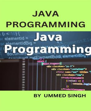 Programming with JAVA : JAVA PROGRAMMING - Ummed Singh