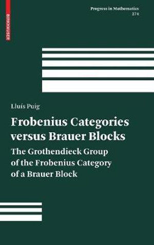 Frobenius Categories versus Brauer Blocks : The Grothendieck Group of the Frobenius Category of a Brauer Block - LluÃs Puig