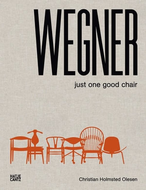 Hans J. Wegner: Just One Good Chair - Christian Holmsted Olesen