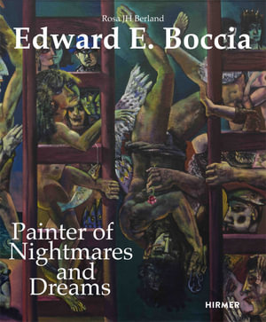 Edward E. Boccia : Painter of Nightmares and Dreams - Rosa J.H. Berland