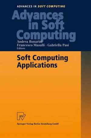 Soft Computing Applications : Advances in Soft Computing - Andrea Bonarini
