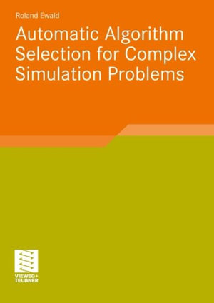 Automatic Algorithm Selection for Complex Simulation Problems - Roland Ewald