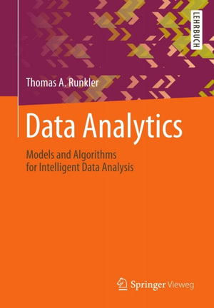 Data Analytics : Models and Algorithms for Intelligent Data Analysis - Thomas A. Runkler