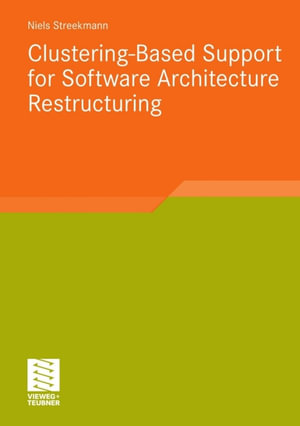 Clustering-Based Support for Software Architecture Restructuring - Niels Streekmann