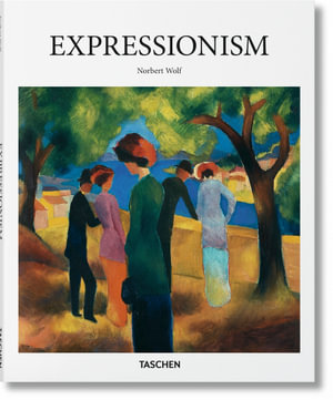 Expressionism : Basic Arts Series - Norbert Wolf