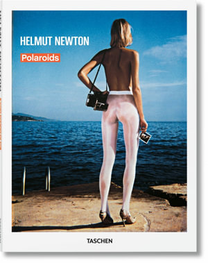 Taschen Book : Polaroids, Helmut Newton : A Collection of Helmut Newton's Test Polaroids - Helmut Newton