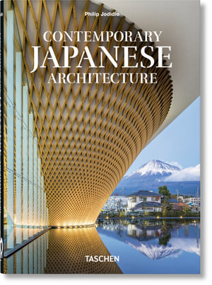 Contemporary Japanese Architecture. 45th Ed. - Philip Jodidio