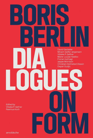 Boris Berlin : Dialogues on Form - Vibeke P. Gether