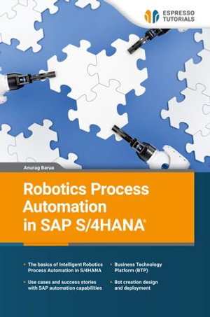 Robotics Process Automation in SAP S/4HANA - Anurag Barua
