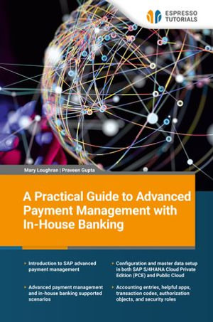 A Practical Guide to Advanced Payment Management with In-House Banking - Mary Loughran