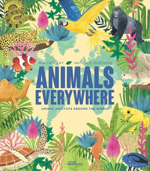 Animals Everywhere : Animal Habitats Around the World - Nathalie Ouederni