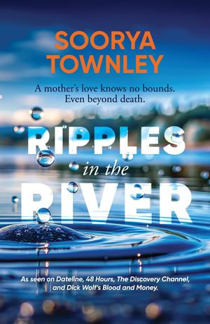 Ripples in the River - Soorya Townley