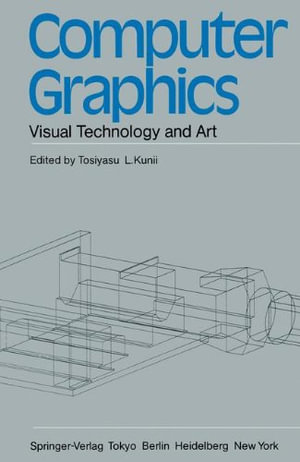 Computer Graphics : Visual Technology and Art - Tosiyasu L. Kunii