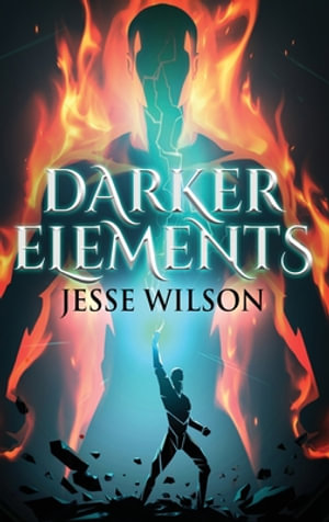 Darker Elements - Jesse Wilson