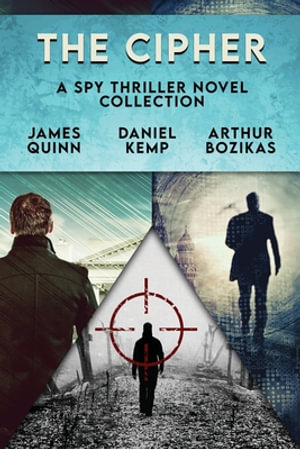 The Cipher : A Spy Thriller Novel Collection - James Quinn