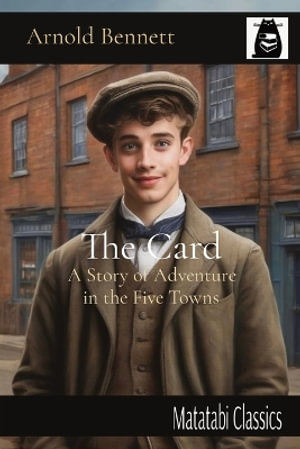 Matatabi Classics : A Story of Adventure in the Five Towns - Arnold Bennett