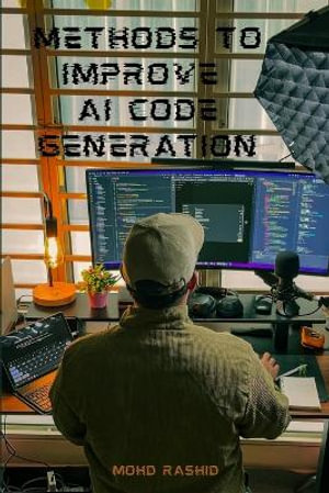 Methods to Improve AI Code Generation - Mohd Rashid