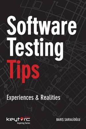 Software Testing Tips : Experiences & Realities - Baris Sarialioglu