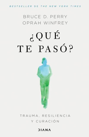Qué te pasó?: Trauma, resiliencia y curación / What Happened to You?:  Conversations on Trauma, Resilience, and Healing (Spanish Edition):  Winfrey, Oprah, Perry, Dr. Bruce: 9786073905473: : Books