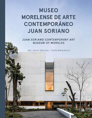 JSa : Juan Soriano Contemporary Art Museum of Morelos - RamiÂrez, Graco