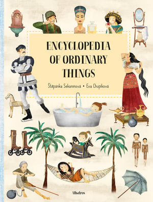 Encyclopedia of the Ordinary Things : Ordinary World - Stepanka Sekaninova