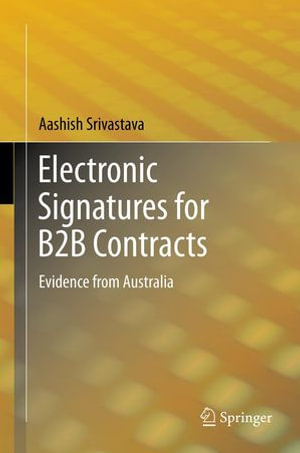 Electronic Signatures for B2B Contracts : Evidence from Australia - Aashish Srivastava
