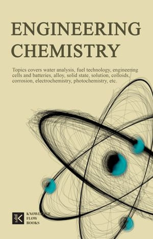 Engineering Chemistry : Engineering Core Series - Knowledge Flow