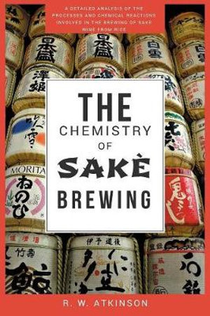 The Chemistry of Sake Brewing - R W Atkinson