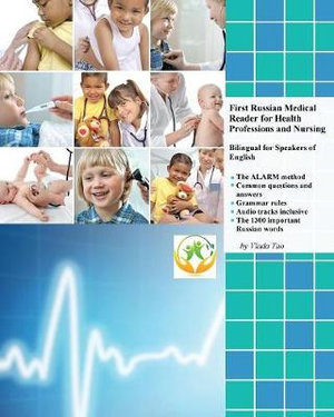 First Russian Medical Reader for Health Professions and Nursing : Bilingual for Speakers of English - Vlada Tao