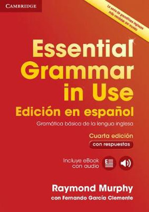 Essential Grammar in Use Book with Answers and Interactive eBook Spanish Edition : Grammar in Use - Raymond Murphy