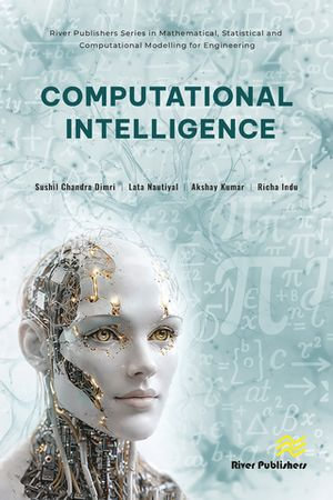 Computational Intelligence : River Publishers Series in Mathematical, Statistical and Computational Modelling for Engineering - Sushil Chandra Dimri