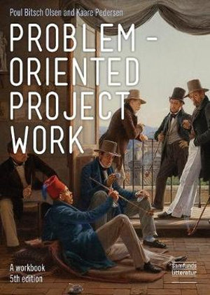 Problem-oriented Project Work : A Workbook - Kaare Pedersen