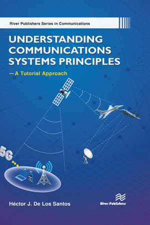 Understanding Communications Systems Principles--A Tutorial Approach - Héctor J. De Los Santos