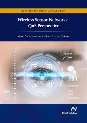 Wireless Sensor Networks : QoS Perspective - Vivek Deshpande