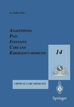 APICE 1999 : Anaesthesia, Pain, Intensive Care and Emergency Medicine : Anaesthesia, Pain, Intensive Care and Emergency Medicine - A. Gullo