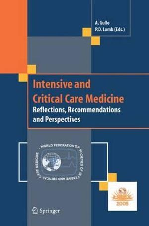 Intensive and Critical Care Medicine : Reflections, Recommendations and Perspectives - Antonio Gullo