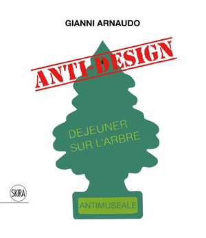 Gianni Arnaudo (Bilingual edition) : Anti-design - Gianni Arnaudo