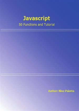 Javascript - 50 functions and tutorial - Nino Paiotta