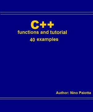 C++ Functions and tutorial - Nino Paiotta