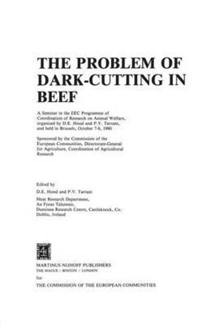 The Problem of Dark Cutting in Beef : CURRENT TOPICS IN VETERINARY MEDICINE AND ANIMAL SCIENCE - D. E. Hood