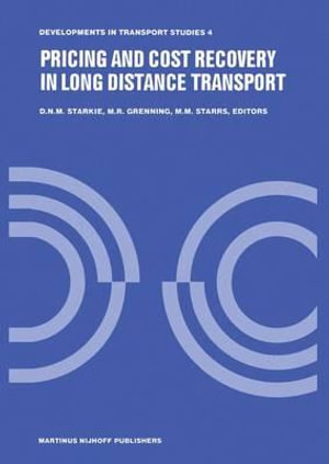 Pricing and Cost Recovery in Long Distance Transport : Developments in Transport Studies - David Starkie