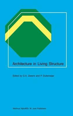 Architecture in Living Structure - G.A. Zweers