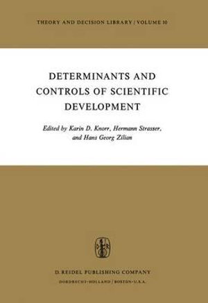 Determinants and Controls of Scientific Development : Theory and Decision Library - K.D. Knorr